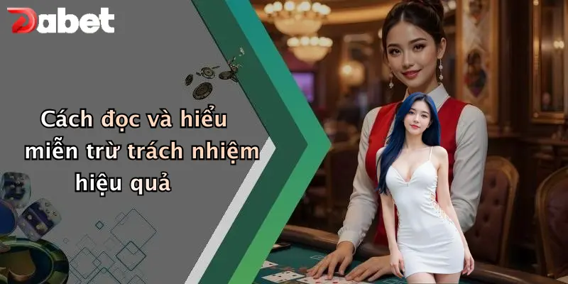 Miễn trừ trách nhiệm 4 Cách đọc và hiểu miễn trừ trách nhiệm hiệu quả
